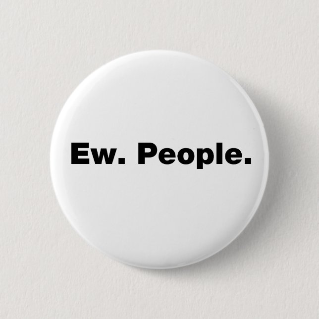 Ew. People. 6 Cm Round Badge (Front)