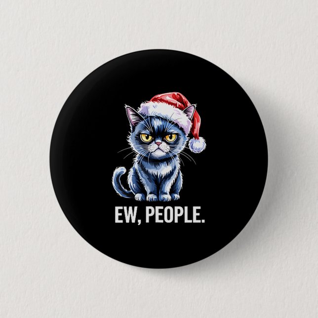 Ew People Black Cat Christmas Funny Introvert Holi 6 Cm Round Badge (Front)