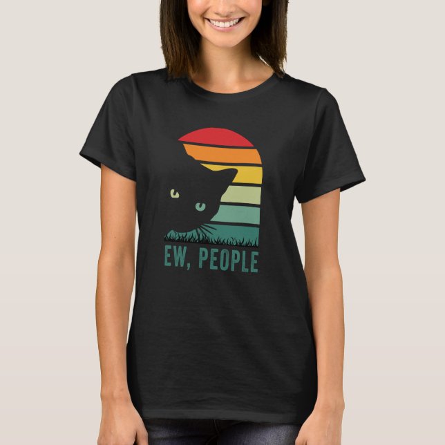 ew people black cat lover T-Shirt (Front)