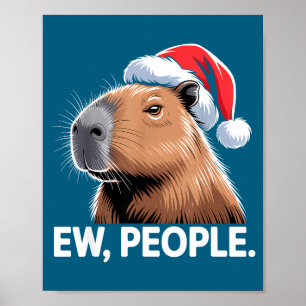 Ew People Capybara Christmas Humor Poster