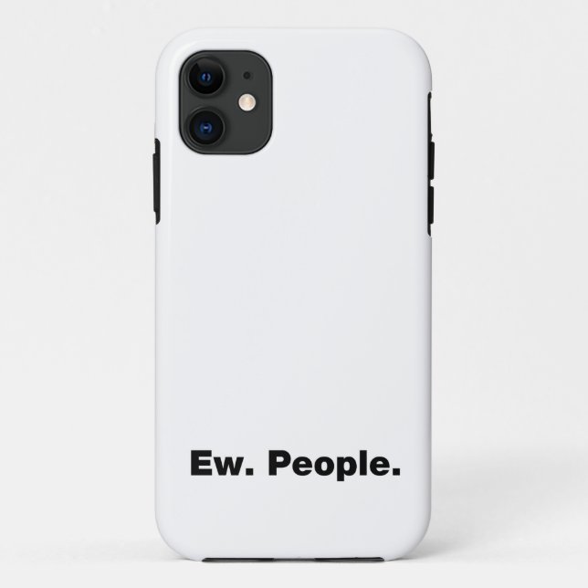 Ew. People. Case-Mate iPhone Case (Back)