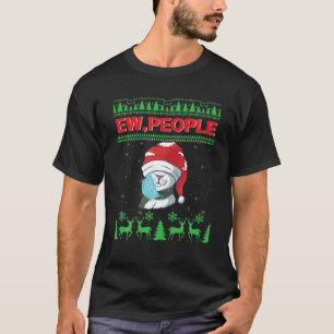 Ew People Cat Face Mask Ugly Christmas Quarantine T-Shirt