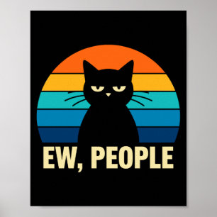 Ew People Cat Funny Anti Social Introvert Long Sle Poster