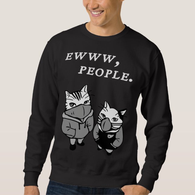 Ew People  Cat  Introvert Sweatshirt (Front)