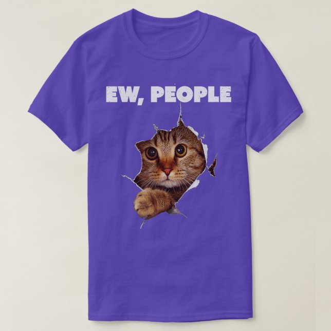 Ew, People Cat  Meow Kitty Funny Cats Mom And Cat  T-Shirt (Design Front)