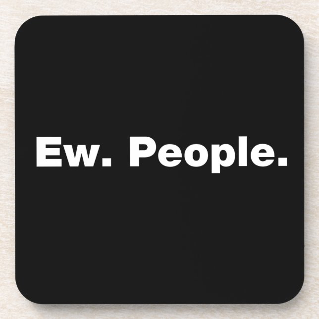 Ew. People. Coaster (Front)