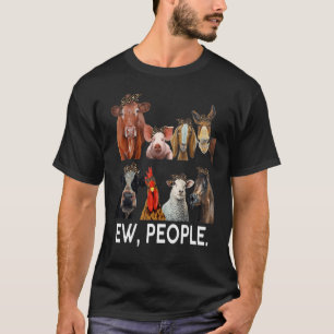 Ew People Farm Animals Cattle Farmer T-Shirt