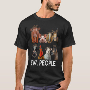 Ew People Farm Animals Cattle Farmer T-Shirt