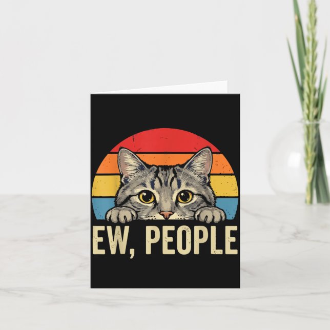 EW People Funny Cat Joke Introvert Sarcastic Men Card (Front)