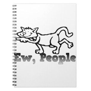 Ew, People Funny Cat Lovers Gift Notebook