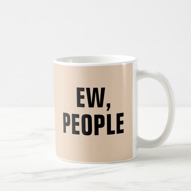 EW, PEOPLE FUNNY COFFEE MUGS (Right)