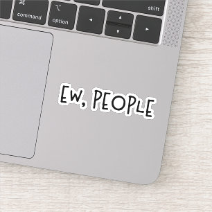 Ew, People Funny Humour Introvert