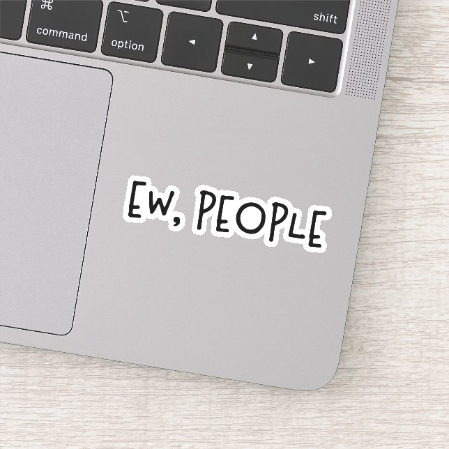 Ew, People Funny Humour Introvert (Detail)