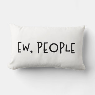 Ew, People Funny Humour Introvert Lumbar Cushion