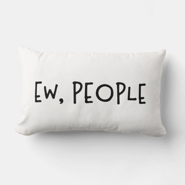 Ew, People Funny Humour Introvert Lumbar Cushion (Front)