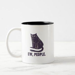 Ew, People Funny Humour Introvert Meowy Black Cat Two-Tone Coffee Mug
