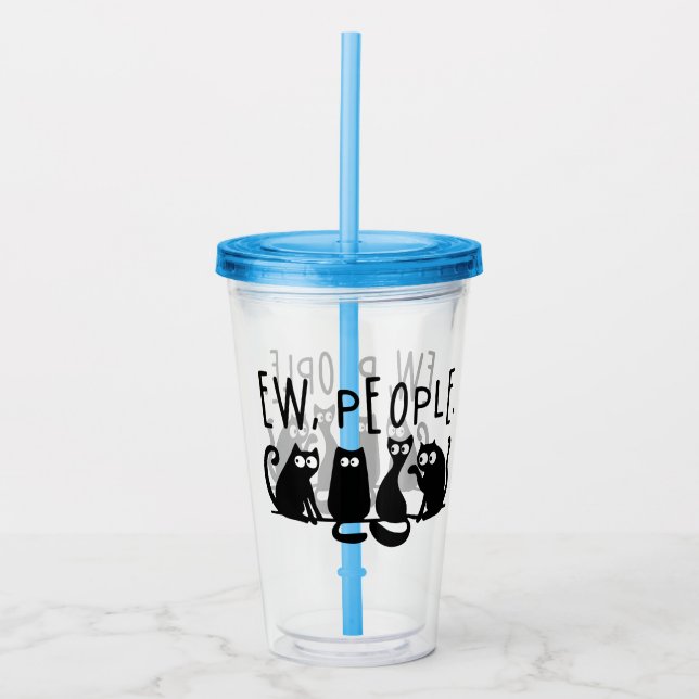 Ew People Funny Meowy Black Cats Acrylic Tumbler (Front)