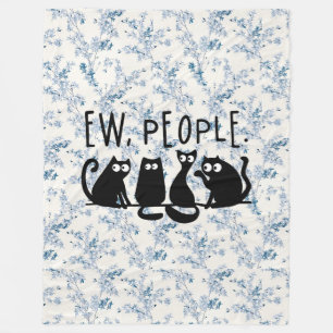 Ew People Funny Meowy Black Cats  Fleece Blanket