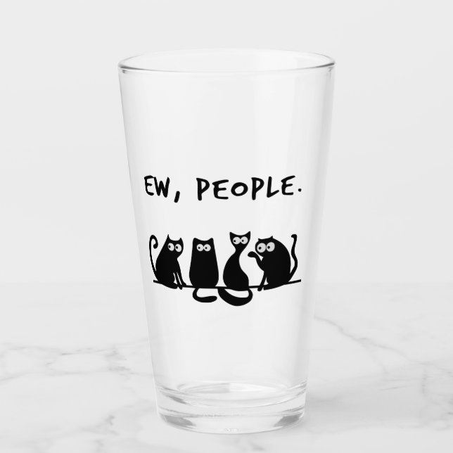 Ew People Funny Meowy Black Cats  Glass (Front)
