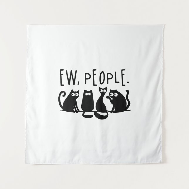 Ew People Funny Meowy Black Cats  Tapestry (Front)