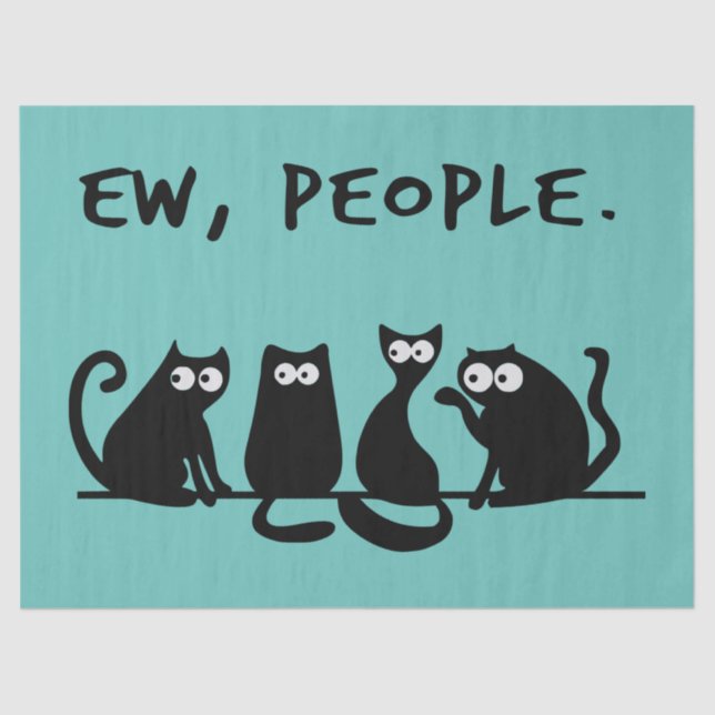 Ew People Funny Meowy Black Cats Tissue Paper (Front)