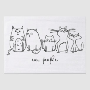 Ew, People Funny Meowy Cat Lovers Tissue Paper