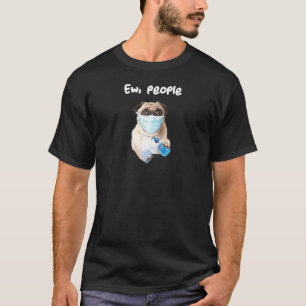 Ew People Funny Pug Dog Wearing A Face Mask Raglan T-Shirt