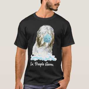 Ew People Germs Bearded Collie Dog Wearing Face Ma T-Shirt