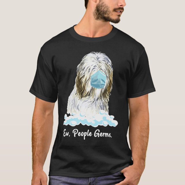 Ew People Germs Bearded Collie Dog Wearing Face Ma T-Shirt (Front)