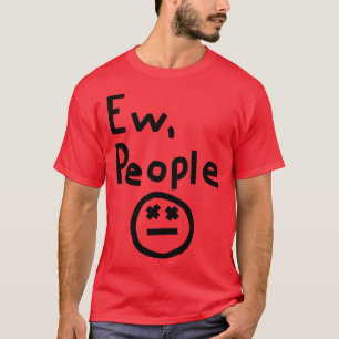 Ew People Graphic Mug T-Shirt