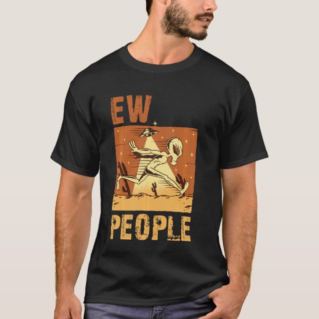ew people joke sarcastic for family and friends Lo T-Shirt (Front)