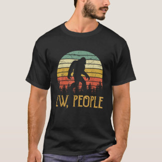 Ew People Joke Sarcastic Funny Yeti Sasquatch Bigf T-Shirt