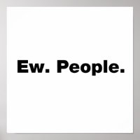 Ew. People.