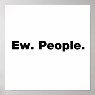 Ew. People. Poster