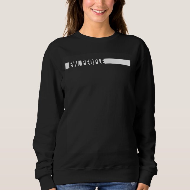 Ew People Quote  Ironic Introvert Shy Person Quote Sweatshirt (Front)