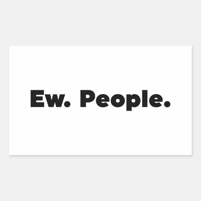 Ew. People. Rectangular Sticker (Front)