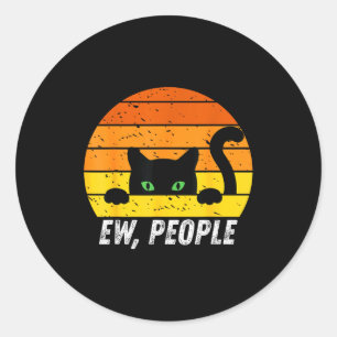 Ew People Retro Cat Funny Introvert Vintage Cat Lo Classic Round Sticker