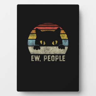 Ew People Retro Cat Funny Vintage Anti Social Intr Plaque