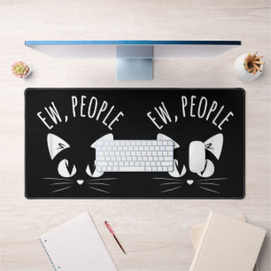 EW, PEOPLE Tee Shirt Funny Cat Anti-Social Introve Desk Mat