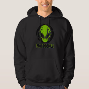Ew People Ufo Conspiracy Alien Hoodie