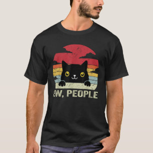 Ew People Vintage Black Cat For Cat Lover Cat Mum  T-Shirt