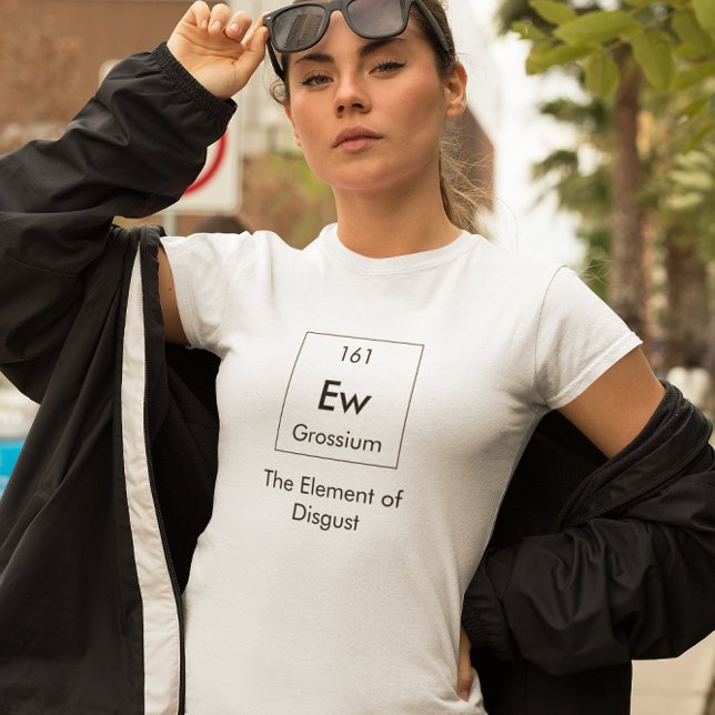 Ew The Element of Disgust Shirt (Creator Uploaded)