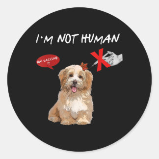 Ew Vaccine I’m Not Human Funny Shih Tzu Dog Gift Classic Round Sticker