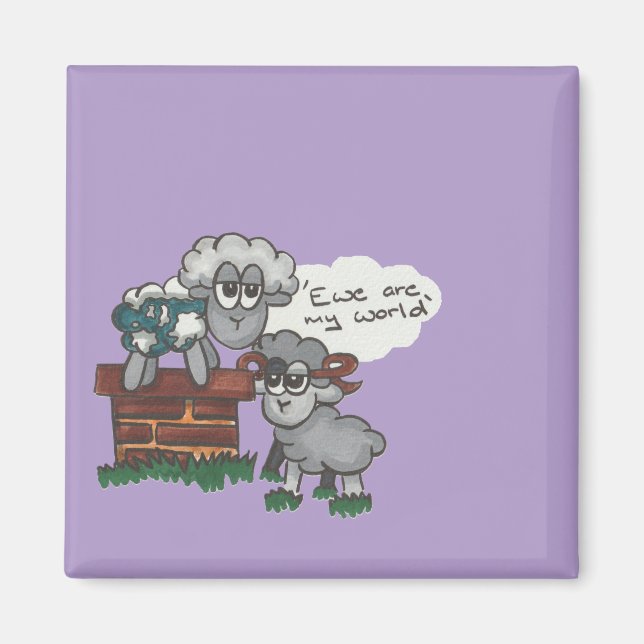 Ewe Are My World Magnet (Front)