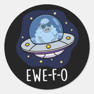 Ewe-F-O Funny UFO Pun Dark BG Classic Round Sticker