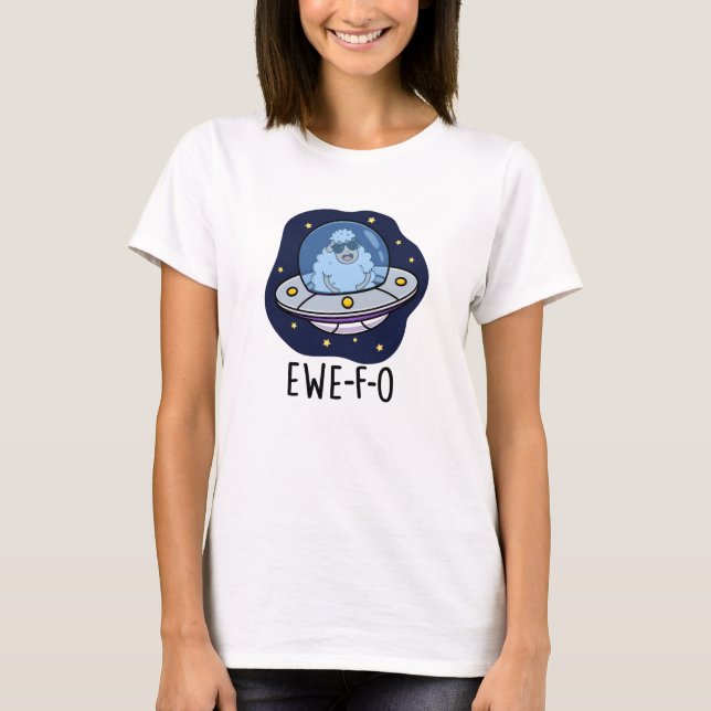 Ewe-F-O Funny UFO Pun  T-Shirt (Front)