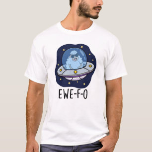 Ewe-F-O Funny UFO Pun  T-Shirt