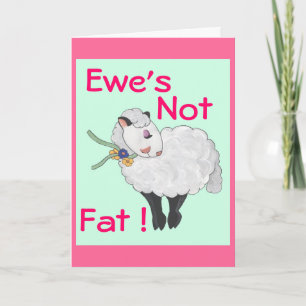 Ewe's Not Fat! Card