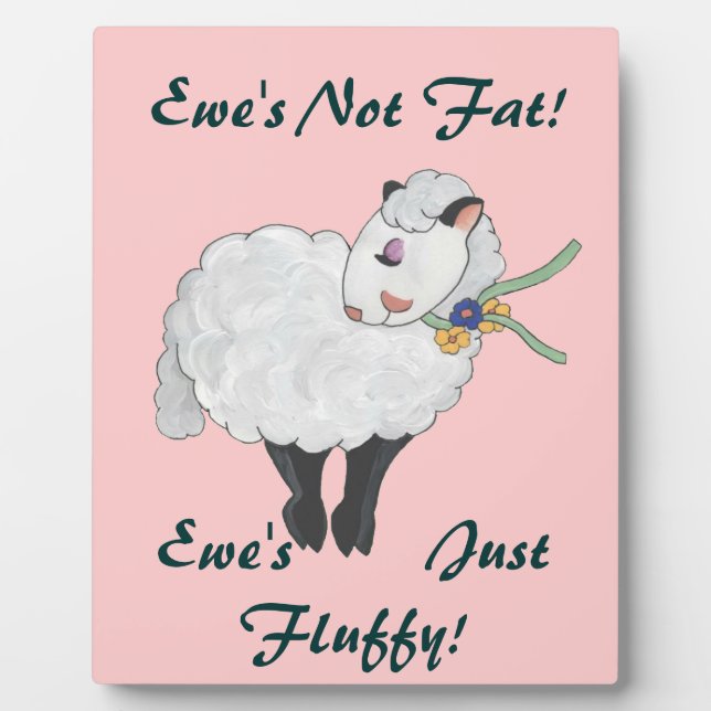 Ewe's not Fat, Ewe's Fluffy! Plaque (Front)