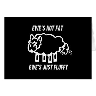 EWE'S NOT FAT, EWE'S JUST FLUFFY T-shirt